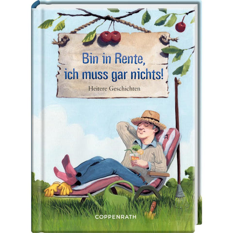 Bin in Rente, ich muss gar nichts!
