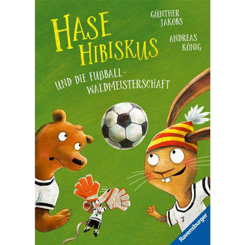 Hase Hibiskus und die Fußball-Waldmeisterschaft