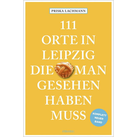 111 Orte in Leipzig, die man gesehen haben muss, komplett neuer Band