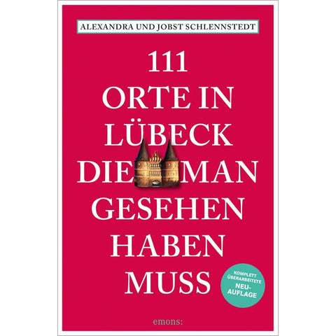 111 Orte in Lübeck, die man gesehen haben muss