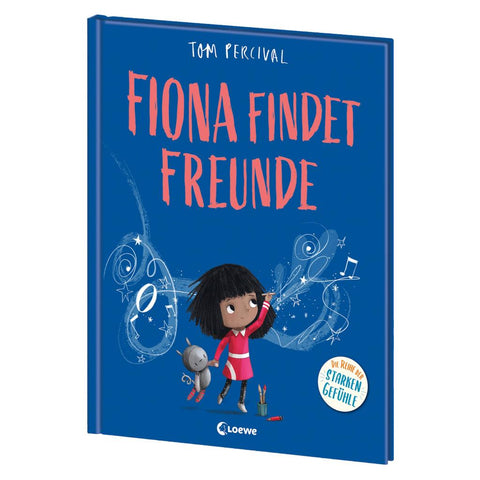 Fiona findet Freunde (Die Reihe der starken Gefühle)