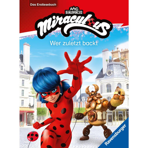 Miraculous - Wer zuletzt backt - Das Erstlesebuch zur Serie