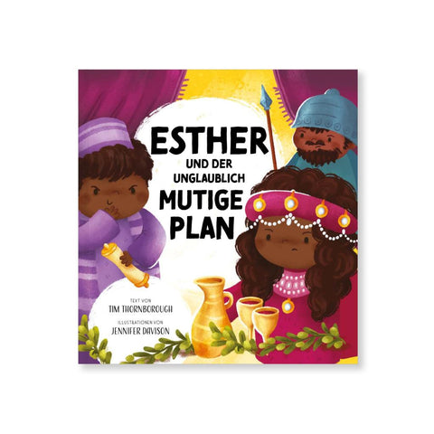 Esther und der unglaublich mutige Plan