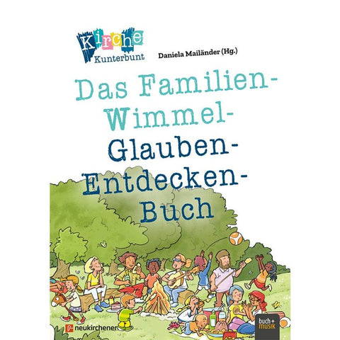 Kirche Kunterbunt - Das Familien-Wimmel-Glauben-Entdecken-Buch
