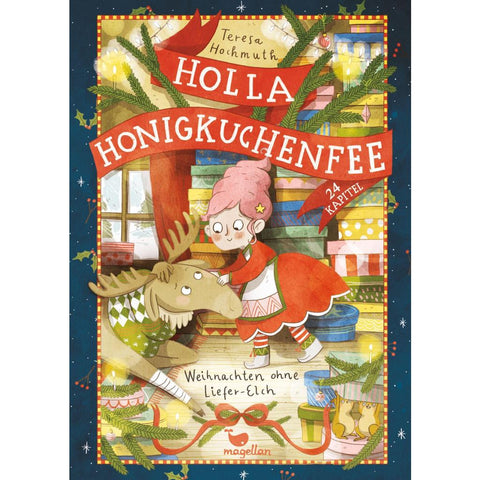 Holla Honigkuchenfee - Weihnachten ohne Liefer-Elch