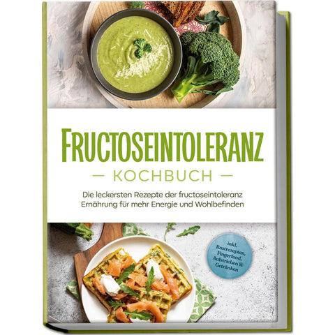 Pohlmann, I: Fructoseintoleranz Kochbuch: Die leckersten Rez