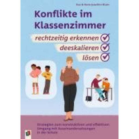Konflikte im Klassenzimmer rechtzeitig erkennen, deeskalieren, lösen