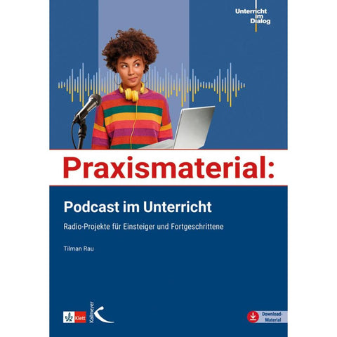 Praxismaterial: Podcast im Unterricht