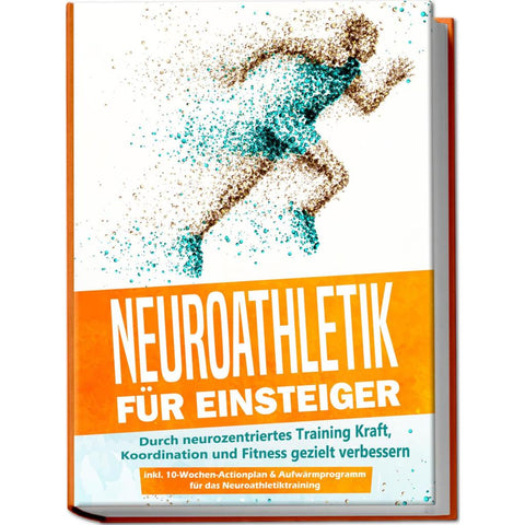 Roden, P: Neuroathletik für Einsteiger: Durch neurozentriert
