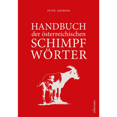 Handbuch der österreichischen Schimpfwörter