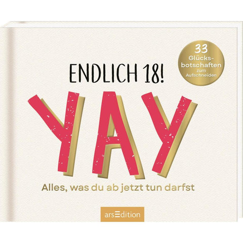 Endlich 18! Yay! Alles, was du ab jetzt tun darfst