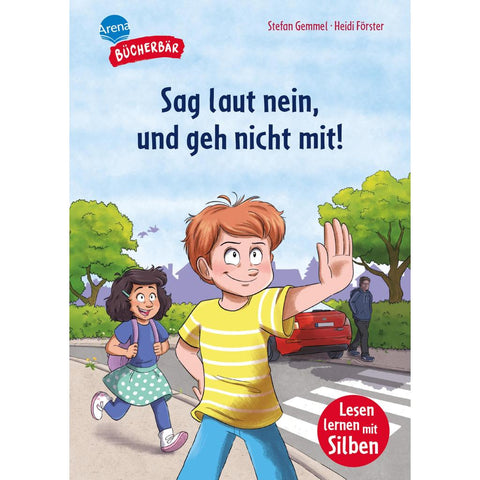 Sag laut Nein, und geh nicht mit!