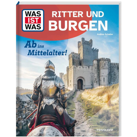 WAS IST WAS Ritter und Burgen. Ab ins Mittelalter!