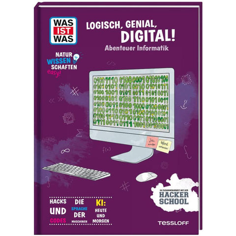 WAS IST WAS Naturwissenschaften easy! Logisch, genial, digital! Abenteuer Informatik