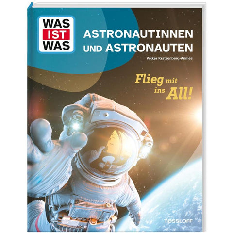 WAS IST WAS Astronautinnen und Astronauten. Flieg mit ins All!