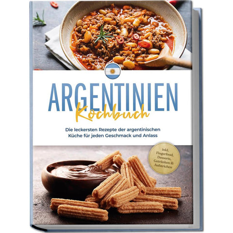 Diaz, M: Argentinien Kochbuch: Die leckersten Rezepte der ar