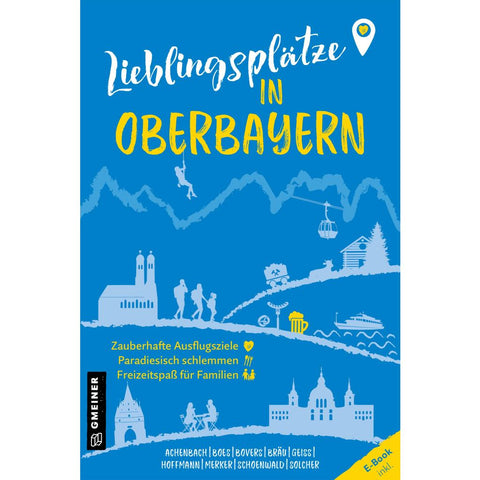 Lieblingsplätze in Oberbayern