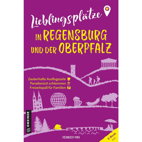 Lieblingsplätze in Regensburg und der Oberpfalz
