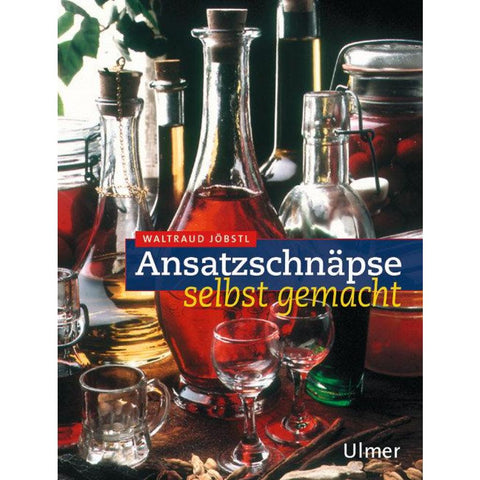 Ansatzschnäpse selbst gemacht