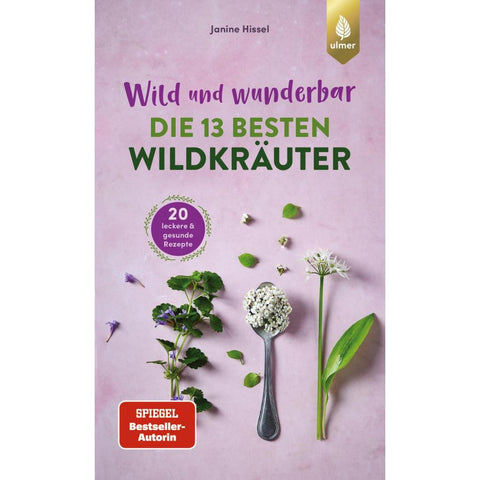 Wild und wunderbar: die 13 besten Wildkräuter