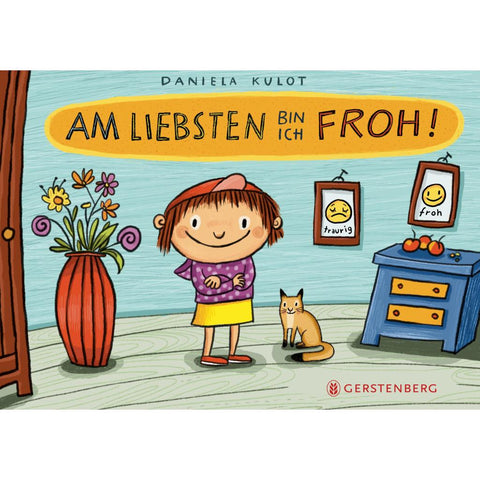 Am liebsten bin ich froh!