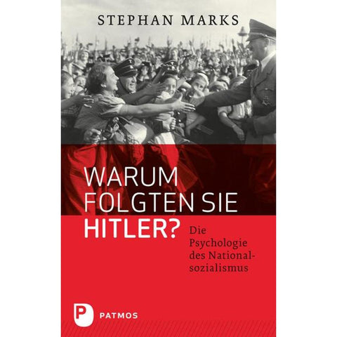 Warum folgten sie Hitler?