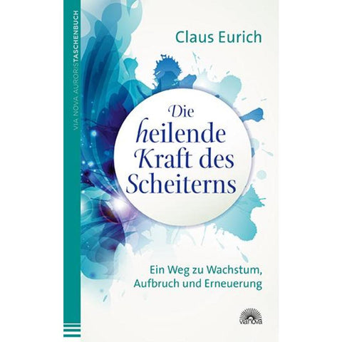 Die heilende Kraft des Scheiterns