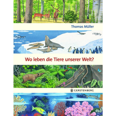 Wo leben die Tiere unserer Welt?