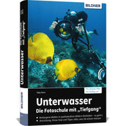 Unterwasser - Die Fotoschule mit "Tiefgang"