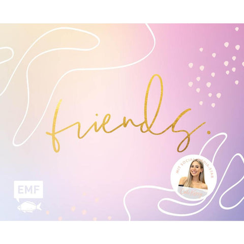 Friends - Das Freundebuch für dich und deine Besties - von Cali Kessy