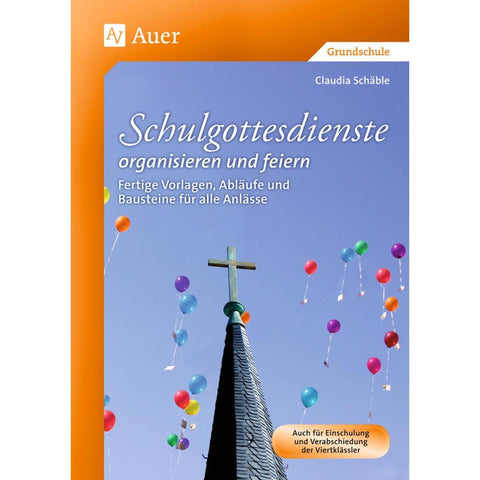 Schulgottesdienste organisieren und feiern