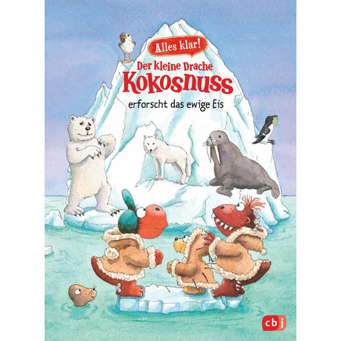 Alles klar! Der kleine Drache Kokosnuss erforscht das ewige Eis