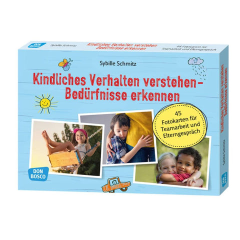 Kindliches Verhalten verstehen - Bedürfnisse erkennen