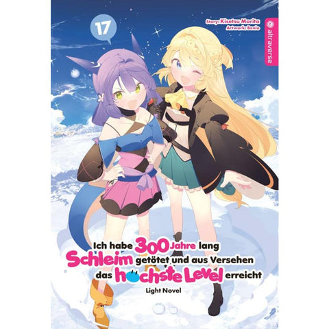 Ich habe 300 Jahre lang Schleim getötet und aus Versehen das höchste Level erreicht Light Novel 17