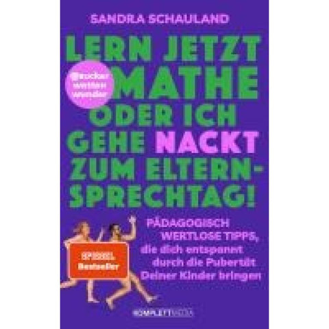 "Lern jetzt Mathe oder ich gehe nackt zum Elternsprechtag!"