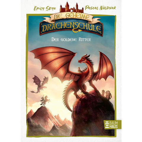 Die geheime Drachenschule - Der goldene Ritter