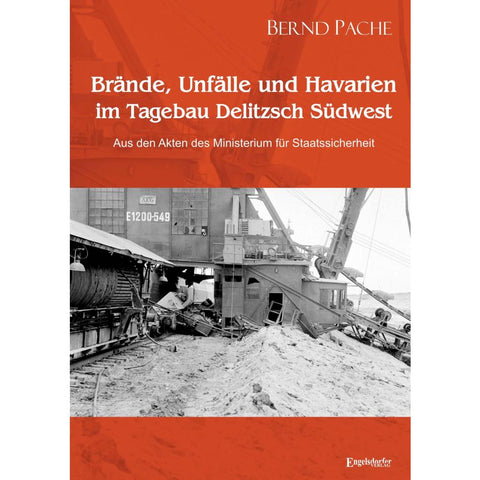 Brände, Unfälle und Havarien im Tagebau Delitzsch Südwest