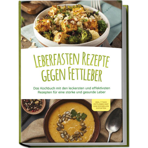 Reschofsky, M: Leberfasten Rezepte gegen Fettleber: Das Koch