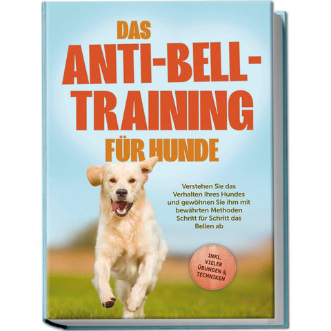Pastorek, J: Anti-Bell-Training für Hunde: Verstehen Sie das
