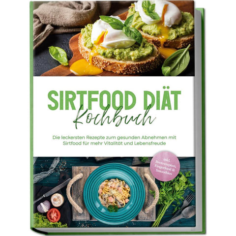 Temmen, L: Sirtfood Diät Kochbuch: Die leckersten Rezepte zu