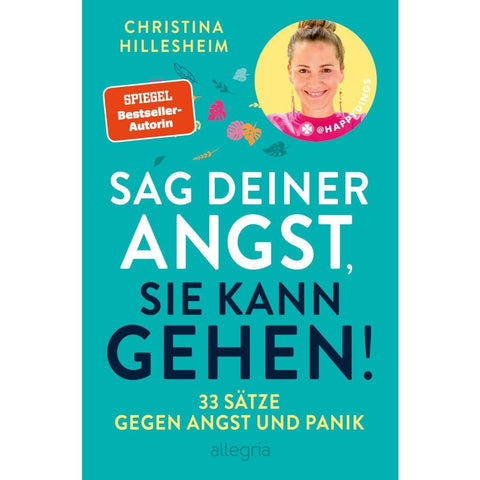 Sag deiner Angst, sie kann gehen!