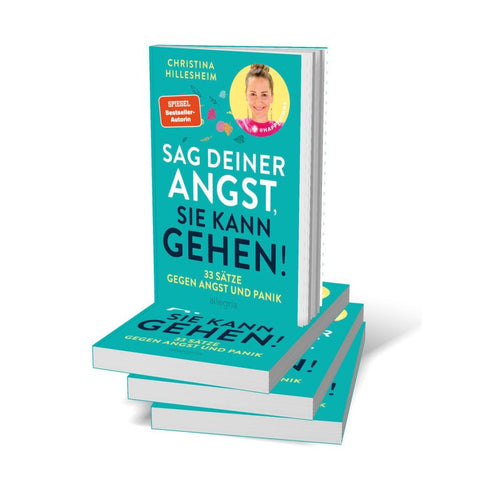Sag deiner Angst, sie kann gehen!