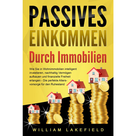 Lakefield, W: PASSIVES EINKOMMEN DURCH IMMOBILIEN: Wie Sie i