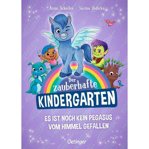 Der zauberhafte Kindergarten 2. Es ist noch kein Pegasus vom Himmel gefallen