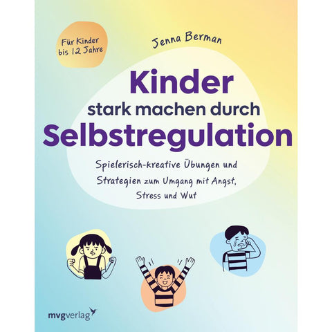 Kinder stark machen durch Selbstregulation