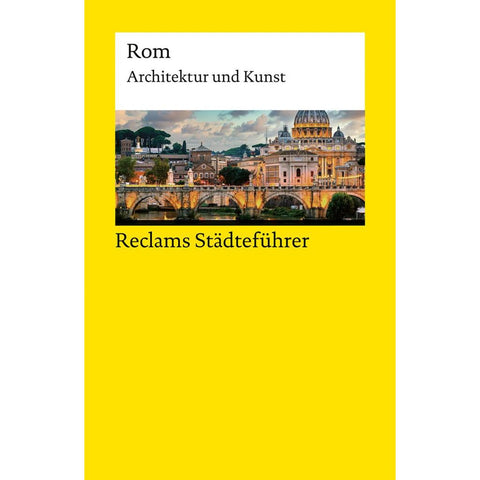 Reclams Städteführer Rom. Architektur und Kunst