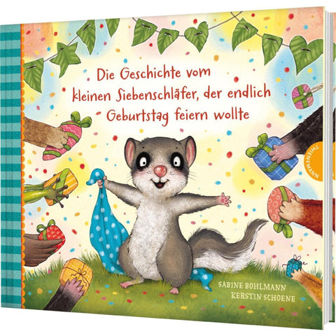 Der kleine Siebenschläfer 8: Die Geschichte vom kleinen Siebenschläfer, der endlich Geburtstag feiern wollte