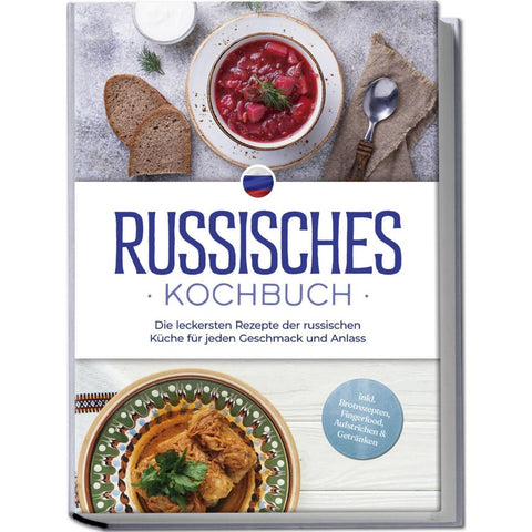 Kuznetsova, J: Russisches Kochbuch: Die leckersten Rezepte d