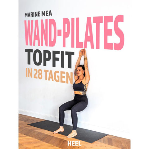 Wand-Pilates - Topfit in 28 Tagen