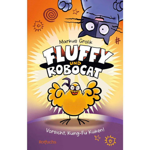 Fluffy und Robocat - Vorsicht, Kung-Fu Küken!